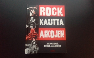 Rock Kautta Aikojen - Aikakaudet, tyylit ja artistit kirja