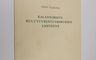 Asko Vilkuna : Kalannimistä kulttuurintutkimuksen lähteenä