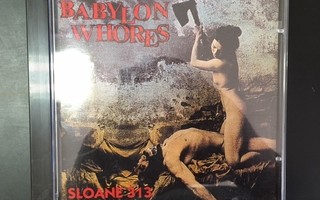 Babylon Whores - Sloane 313 CDEP