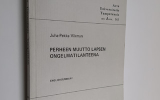 Juha-Pekka Vikman : Perheen muutto lapsen ongelmatilanteena