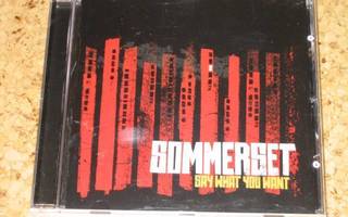SOMMERSET - SAY WHAT YOU WANT CD
