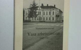 Marit Berndtson-Backholm : Vasa arbetarinstitut 1907-1987...
