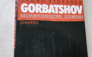 Tauno Tiusanen: GORBATSOV Neuvostotalouden uudistaja