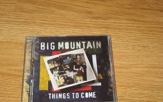 big mountain - things to come
