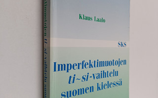 Klaus Laalo : Imperfektimuotojen ti - si -vaihtelu suomen...