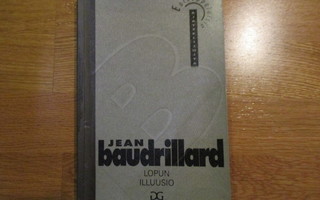 JEAN BAUDRILLARD Lopun illuusio * GAUDEAMUS 1995 POISTO * ku