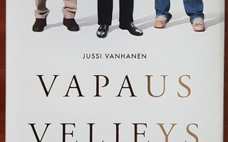 Jussi Vanhanen: Vapaus veljeys ahneus