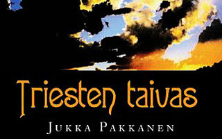 TRIESTEN TAIVAS : Jukka Pakkanen LUKEMATON SKP UUSI -