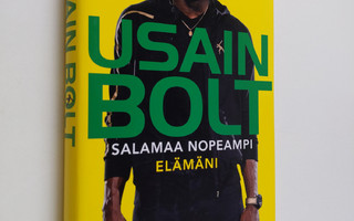 Usain Bolt : Salamaa nopeampi elämäni