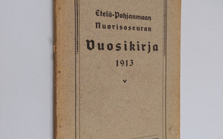 Etelä-Pohjanmaan nuorisoseuran vuosikirja 1913