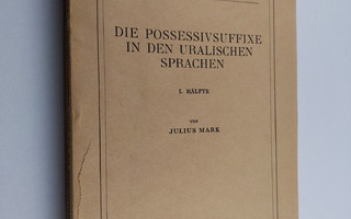 Julius Mark : Die possessivsuffixe in den uralischen Spra...