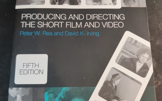 Irving, David K. - Producing and Directing the Short Film an