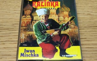 Iwan Mischka - Kalinka, Kalinka c-kasetti