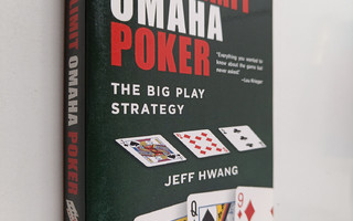 Jeff Hwang : Pot-Limit Omaha Poker : the big play strategy