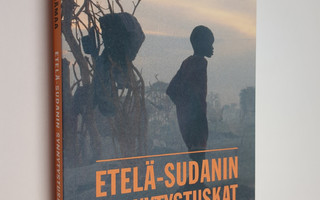 Leo Siliämaa : Etelä-Sudanin synnytystuskat : valtataiste...