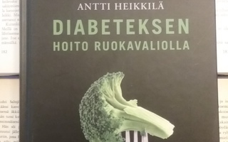 Antti Heikkilä - Diabeteksen hoito ruokavaliolla (sid.)