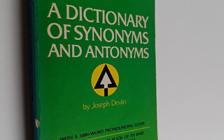 Joseph Devlin : A dictionary of synonyms and antonyms and...