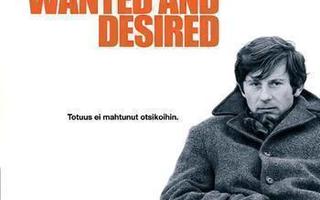 ROMAN POLANSKI:WANTED AND DESIRED	(37 542)	-FI-	DVD			2008,