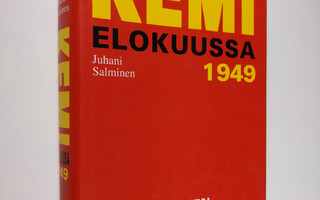 Juhani Salminen : Kemi 1949, Suomen kohtalonratkaisu
