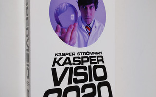 Kasper Strömman : Kaspervisio 2020 : 100 ennustusta Suome...