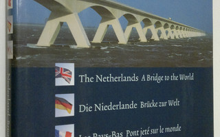 Nederland - Brug naar de wereld = The Netherlands - a bri...
