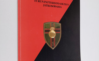 Turun patteristo (I/KTR 5) jatkosodassa (tekijän omiste, ...