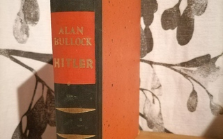 Hitler - Tyrannin nousu ja kukistuminen - Alan Bullock