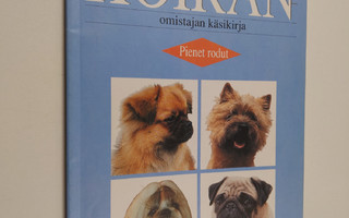 Ella Karttimo : Uuden koiranomistajan käsikirja : pienet ...
