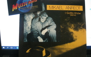 MIKAEL ANREOT - I GOTTA KNOW (REMIX) EX-/EX- 7"