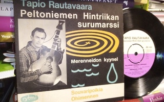 7" EP Tapio Rautavaara :  Peltoniemen Hintriikan surumarssi