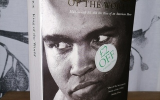 King of the World - Muhammad Ali - David Remnick