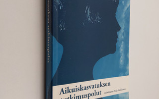Anja (toim.) Heikkinen : Aikuiskasvatuksen tutkimuspolut
