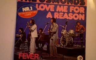 THE OSMONDS :: LOVE ME FOR A REASON / FEVER::VINYYLI 7" 1974