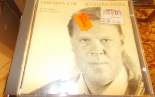 CD VESA-MATTI LOIRI ** SEITSEMÄN KERTAA **