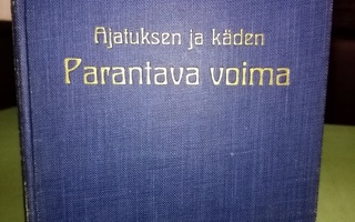 Pekka Ervast : Ajatuksen ja käden parantava voima ( SIS POST