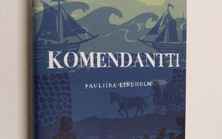 Pauliina Lindholm : Komendantti : Viapori 1748