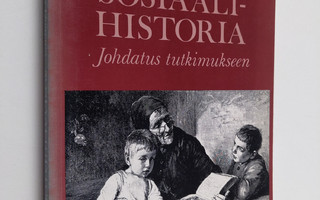 Pertti Haapala : Sosiaalihistoria : johdatus tutkimukseen