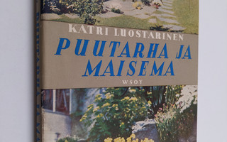 Katri Luostarinen : Puutarha ja maisema