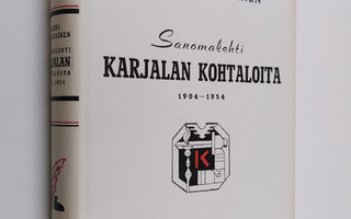 Erkki Paavolainen : Sanomalehti Karjalan kohtaloita 1904-...