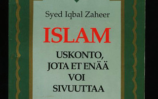 ISLAM : USKONTO, JOTA ET ENÄÄ VOI SIVUUTTAA = Al-Islam nid