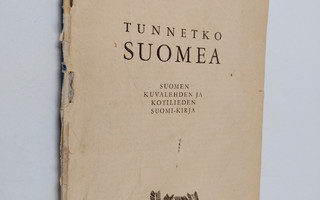 Tunnetko Suomea : Suomen kuvalehden ja Kotilieden Suomi-k...