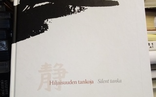 HILJAISUUDEN TANKOJA -  SILENT TANKA ( SIS POSTIKULU)