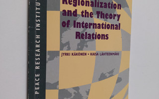 Jyrki Käkönen : Regionalization and the theory of interna...