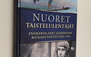 Pekka Hietala : Nuoret taistelulentäjät : ensikertalaiset...