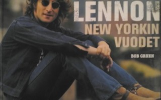 Bob Gruen - John Lennon - New Yorkin vuodet
