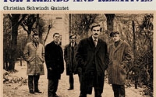 Christian Schwindt Quintet: For Friends And Relatives (CD)