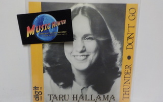 TARU HALLAMA - THUNDER / DONT GO  M-/M- 7"