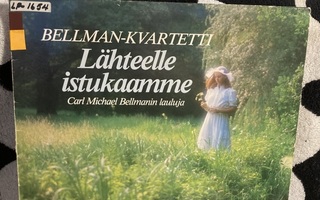 Bellman-Kvartetti – Lähteelle Istukaamme - Carl Michael LP