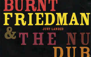 Burnt Friedman & The Nu Dub Players – Just Landed, CD