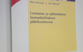 Risto Harisalo : Luottamus ja epäluottamus kunnanhallituk...